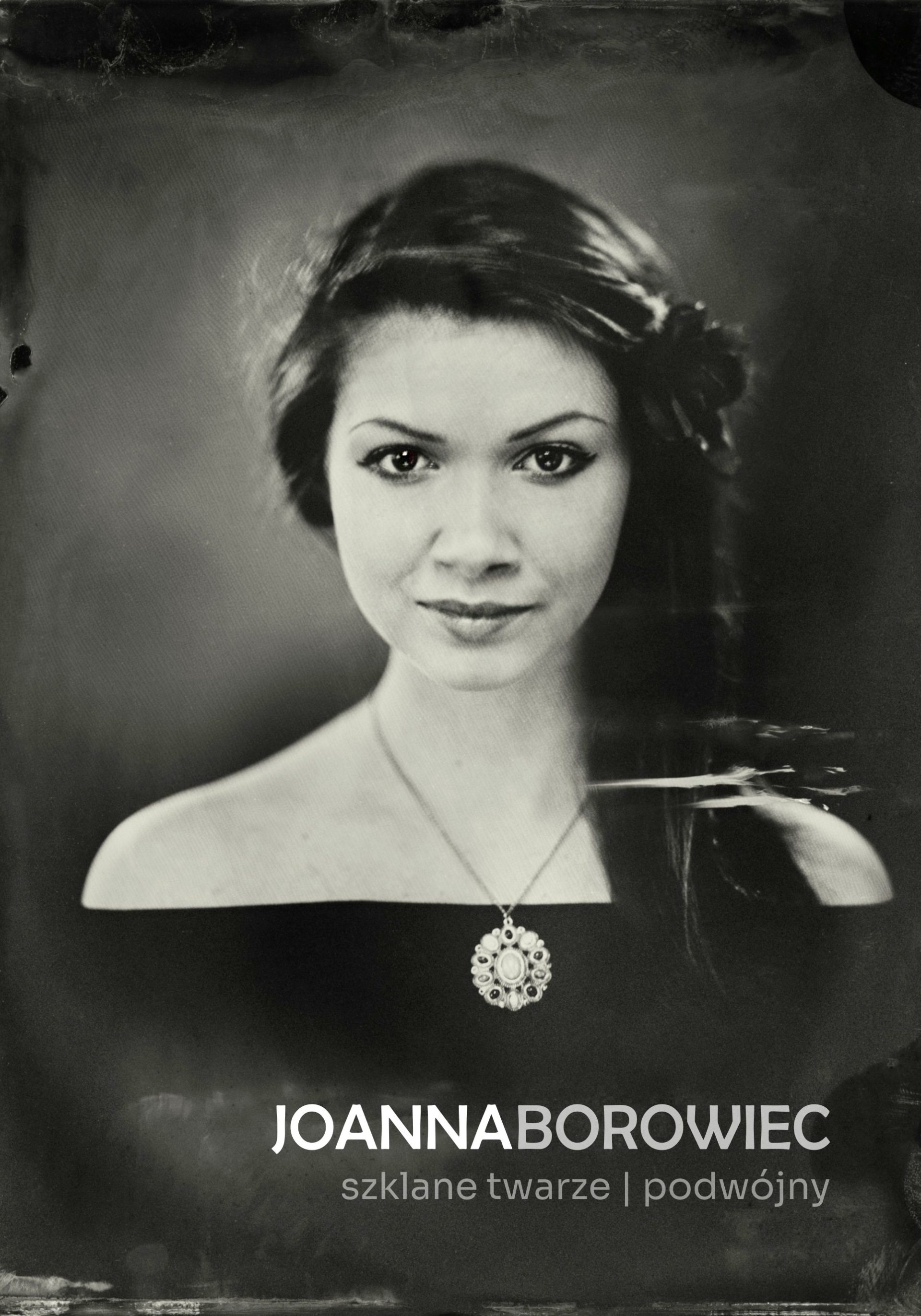 Joanna Borowiec | Szklane twarze | Podwójny