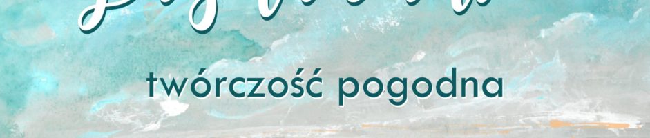 Spotkanie na przetrwanie. Twórczość pogodna | Wieczór Działań Artystycznych SZUFLADA