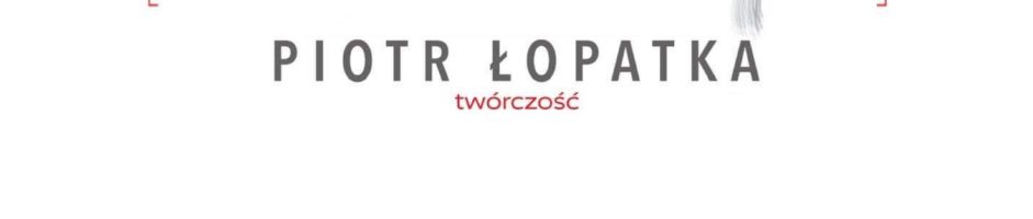 Piotr Łopatka | [pięćdziesiąt]
