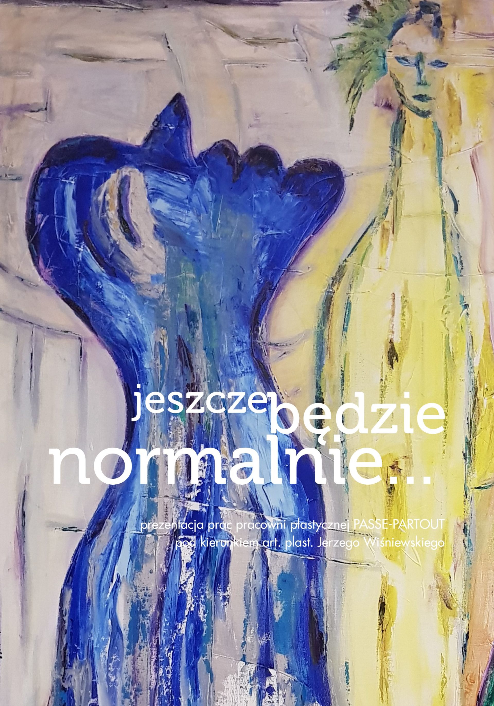PASSE-PARTOUT | Jeszcze będzie normalnie…