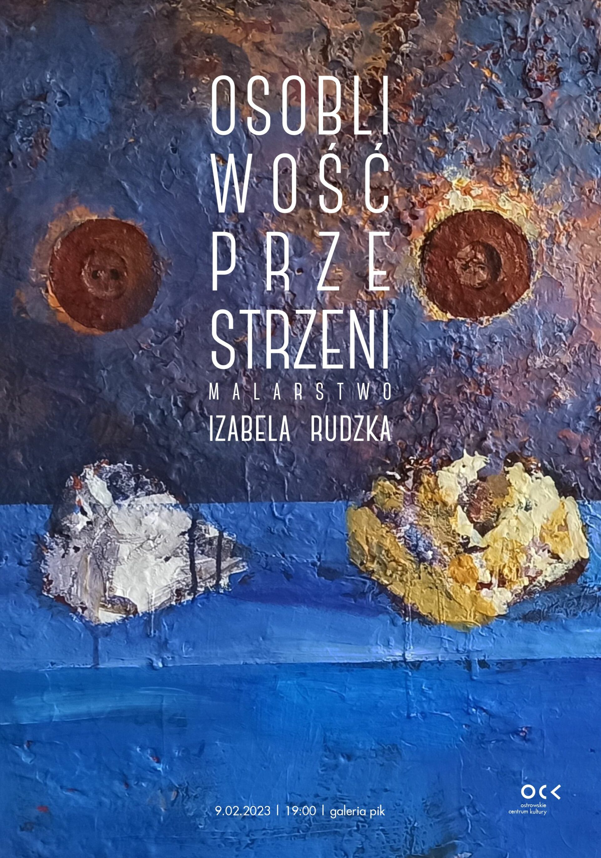 Izabela Rudzka | OSOBLIWOŚĆ PRZESTRZENI | malarstwo