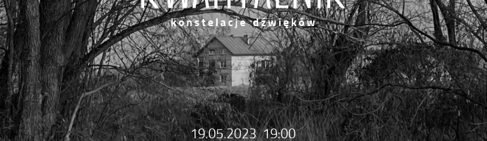 KWARTALNIK – KONSTELACJE DŹWIĘKÓW 2023| ENTROPY | PATRYK CANNON | COZY MOSS | BURZANY
