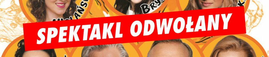 Dwie połówki pomarańczy | SPEKTAKL ODWOŁANY